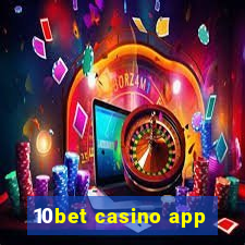 10bet casino app